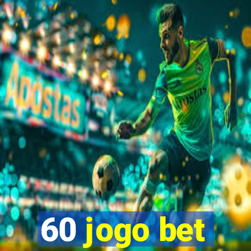 60 jogo bet